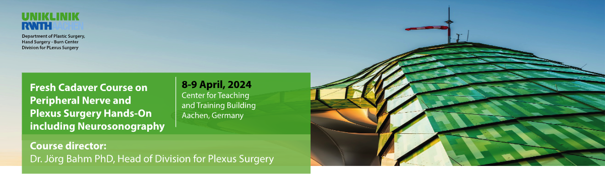 Peripheral Nerve and Plexus Surgery Cadaver Course in Aachen, Germany. 